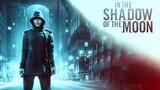 In the shadow of the moon  (thriller/sci-fi) ENGLISH - FULL MOVIE