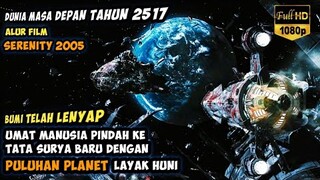 TH 2517 PINDAH KE TATA SURYA BARU DENGAN PULUHAN PLANET LAYAK HUNI - Alur Film Serenity 2005