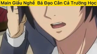 Main giấu nghề bá đạo cân luôn cả trường#2