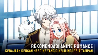 Rekomendasi anime romance kerajaan dengan heroine yang dikelilingi pria tampan