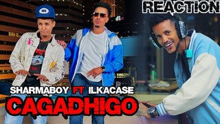 CAGA DHIGO Sharma Boy Ft Ilkacase Qays X ArimaHeena Reaction