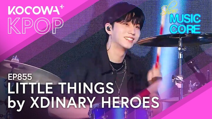 Xdinary Heroes  - Little Things | Show! Music Core EP855 | KOCOWA+