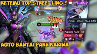 SOLO RANK KETEMU TOP STREET LING NO 1 ? AUTO BANTAI PAKE KARINA SAMPE SAVAGE - Mobile Legends