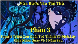 Tập 3:Vừa Bước Vào Tân Thủ,Famr 1 Triệu Con Quái Trở Thành Vô Địch,Lấy Chìa Khóa Quay Về 5 Năm Sau