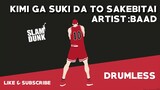 SLAM DUNK OPENING [Kimi Ga Suki Da To Sakebitai by Baad] (Drumless)
