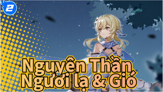 Nguyên Thần|【Vẽ Tay】Phần đầu của kỉ niệm: Người lạ bắt được gió_2