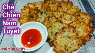 Cách Làm CHẢ CHIÊN TỪ NẤM TUYẾT Giòn Thơm Siêu Đơn Giản | Món Chay Ngon Bà Mẹ Quê.