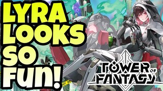 Tower of Fantasy - Lyra Looks So Amazing & Fun *I NEED HER!*