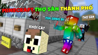 MINECRAFT THỢ SĂN THÀNH PHỐ #2 PHIÊN BẢN CỤC CÁT CHẠY BO
