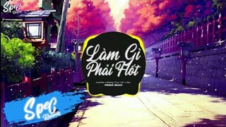 Làm Gì Phải Hốt - JustaTee x Hoàng Thuỳ Linh x Đen (Trung Remix) Chillke Nhạc Nền Tiktok Gây Nghiện