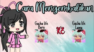 Tutorial Mengembalikan Gacha life ke versi lama ||Gacha life indonesia🇮🇩