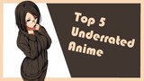 Top 5 Underrated Anime You Should Watch!