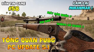 TỔNG QUAN ĐẠI UPDATE PUBG PC 5.1: WIN94 CÓ SCOPE, TIỂU LÝ PHI CHẢO, NÉM ĐỒ NHƯ CSGO LÀ CÓ THẬT !