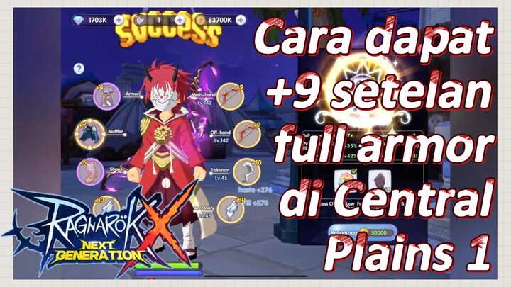 Cara dapat +9 setelan full armor di Central Plains 1 | Ragnarok X: Next Generation