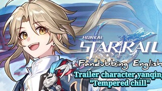 [fandubbing English] honkai star rail trailer character Yanqing "tempered chill"