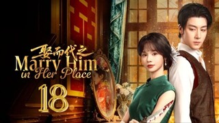 Mᴀʀʀʏ Hɪᴍ Iɴ Hᴇʀ Pʟᴀᴄᴇ - Eᴘɪsᴏᴅᴇ 18 [Eɴɢ Sᴜʙ]