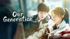 Eps 07 Our Generation: Jejak Persahabatan yang Menyatukan Kembali