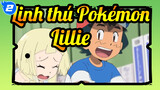[Linh thú Pokémon] Thật may mắn khi được gặp cậu, Lillie_2