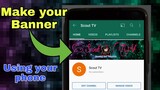How to MAKE BANNER IN YOUTUBE