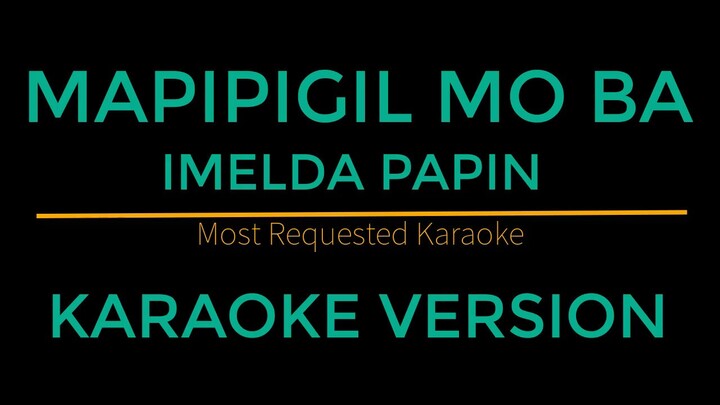Mapipigil Mo Ba - Imelda Papin (Karaoke Version)