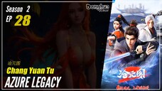Azure Legacy Season 2 EP 28 (58) 沧元图 Chang Yuan Tu | Donghua Cc English
