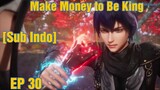 Make Money to Be King Episode 30 Sub Indo