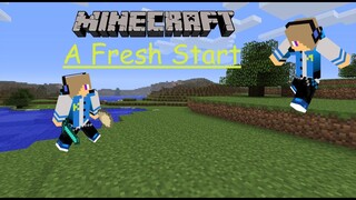 A Fresh Start ( Minecraft with friends #1)