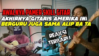 TERBARU❗DIAWAL GITARIS INI PAMER SKILL GITAR, UJUNGNYA BERGURU SAMA MAS ALIP || ALIP BA TA REACTION