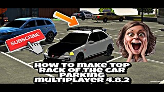 || HOW TO MAKE ROOF RACK || CAR PARKING MULTIPLAYER 4.8.2