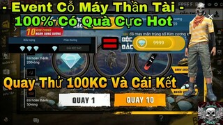 [ Garena Free Fire ] Event Cỗ Máy Thần Tài - Quay Thử 100KC Và Cái Kết