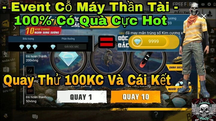 [ Garena Free Fire ] Event Cỗ Máy Thần Tài - Quay Thử 100KC Và Cái Kết