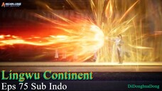 Lingwu Continent Eps 75 Sub Indo