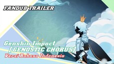 [Fandub Trailer] Genshin Impact: Genostic Chorus Versi Bahasa Indonesia (Dub by Ibnu Fandubber)