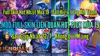 Hướng Dẫn Mod Full Skin Hot Pick Mới Nhất Liên Quân Mùa 19 Sau Cập Nhật 22/7