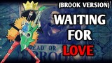 BROOK VERSION [AMV]-WAITING FOR LOVE