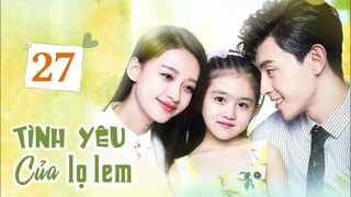 TÌNH YÊU CỦA LỌ LEM - Tập 27 | Siêu Phẩm Ngôn Tình Trung Quốc Cực Hot | ChinaZone Phim Thuyết Minh