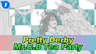 Pretty Derby|【Self-Drawn】Mr.C.B Tea Party_O1