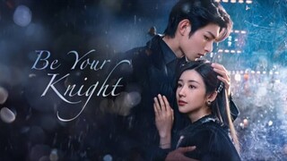 Be Your Knight E16-20 (2024) Sub Indo