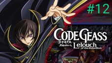 Tập 12 Code Geass Hangyaku no Lelouch (Code Geass Lelouch of the Rebellion) 2006 - Vietsub