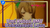 Unbalanced Love | Umi Kotori AMV_1
