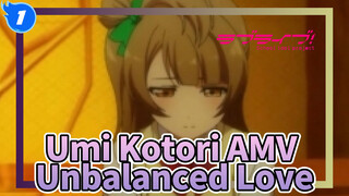 Unbalanced Love | Umi Kotori AMV_1