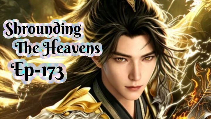 Shrounding The Heavens Eps 173 Sub Indo