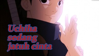 Uchiha sedang jatuh cinta