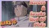 Naruto & Sasuke Quá Cố Chấp