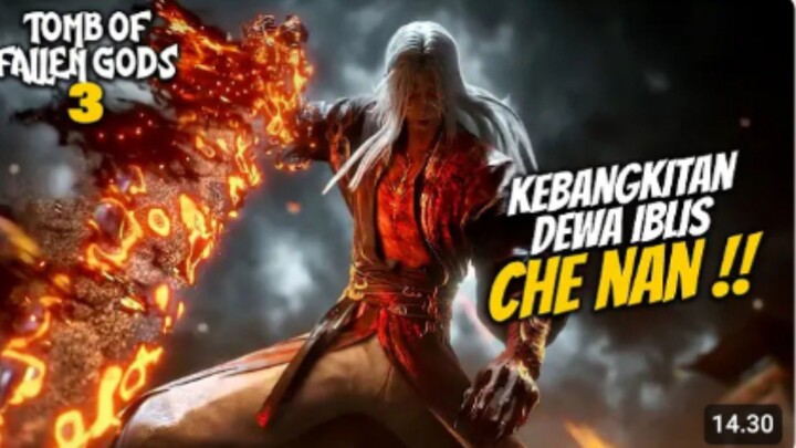 TOMBS OF FALLEN GODS EPS 3 - KEDATANGAN DEWA IBLIS CHEN NAN