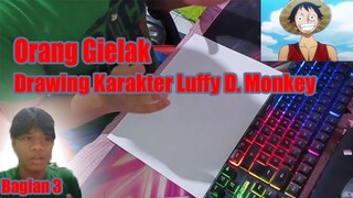 Orang Gielak Drawing Karakter Luffy D. Monkey - Bagian 3