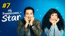 My Troublesome Star Episode 7 (2025) (Sub Indo)