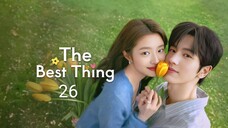The best thing ep 26 Eng sub