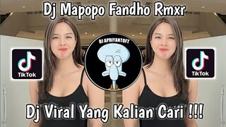 DJ MAPOPO FANDHO RMXR VIRAL TIK TOK TERBARU 2022 YANG KALIAN CARI !