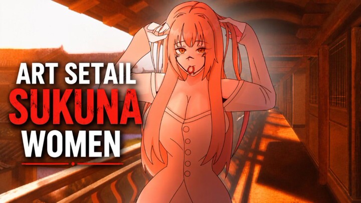art setail ||SUKUNA|| WOMEN? sedap pula keliatan nya 🤤